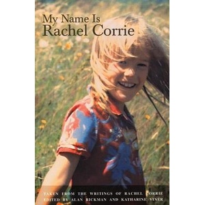 My Name Is Rachel Corrie | Alan Rickman, Katharine Viner, Katharine Viner (ISBN: 9781559362962)