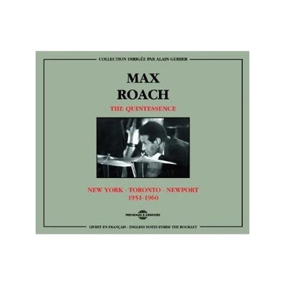 The Quintessence - New York - Toronto - Newport 1951-1960 Max Roach CD