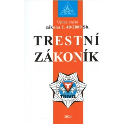 Trestní zákoník 2024 úplné znění zákona č 40 2009 Sb 13 vydání