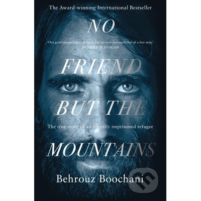 No Friend but the Mountains - Behrouz Boochani