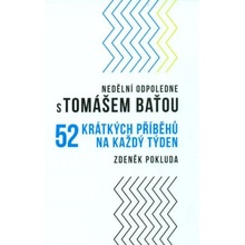 Nedělní odpoledne s Tomášem Baťou - Zdeněk Pokluda