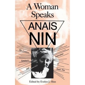 Woman Speaks | Anais Nin, Evelyn J. Hinz (ISBN: 9780804006941)