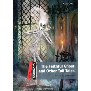Dominoes: Three: The Faithful Ghost and Other Tall Tales | Bill Bowler (ISBN: 9780194248259)