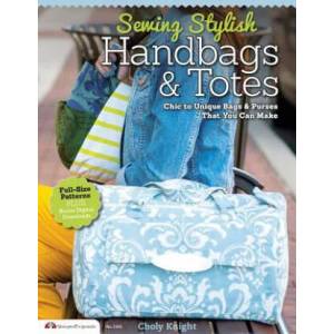 Sewing Stylish Handbags & Totes | Choly Knight (2013)