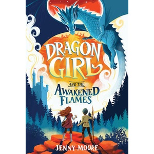 Dragon Girl and the Awakened Flames | MOORE JENNY (ISBN: 9781464254048)