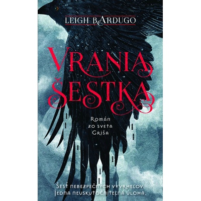 Vrania šestka Vrania šestka 1 Leigh Bardugo