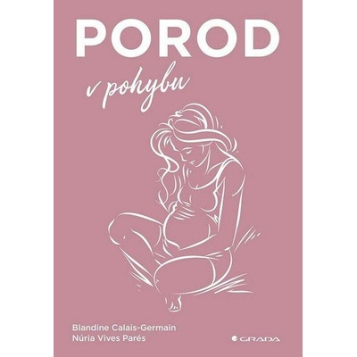 Porod v pohybu Calais-Blandine Germain