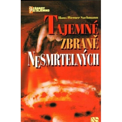 Tajemné zbraně nesmrtelných - Sachmann Hans-Werner