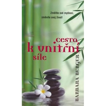 Cesta k vnitřní síle - 2. vydání - Barbara Bergerová