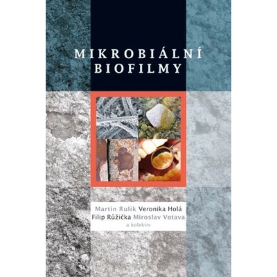 Mikrobiální biofilmy - Martin Rulík