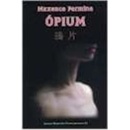 Ópium - Maxence Fermine