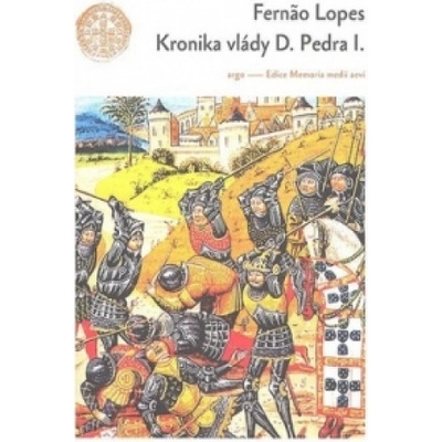 Kronika vlády krále Dona Pedra I. - Fernao Lopes