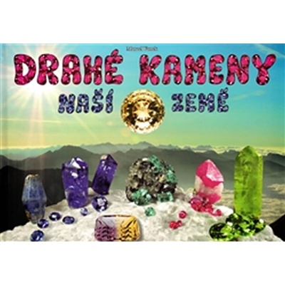 Drahé kameny naší Země Marcel Vanek