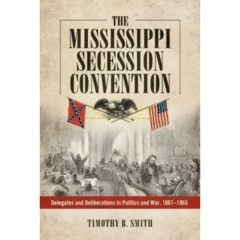 Image 1 of Mississippi Secession Convention | Timothy B. Smith