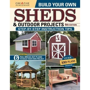 Build Your Own Sheds & Outdoor Projects Manual, Sixth Edition | Design America Inc (ISBN: 9781580115704)