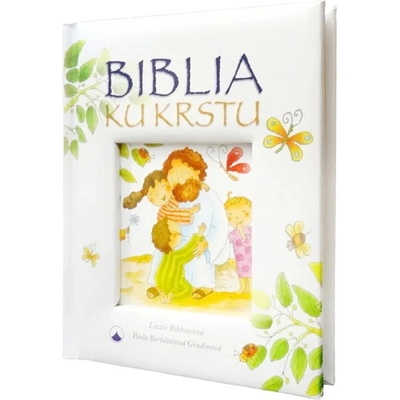 Biblia ku krstu - Lizzie Ribbonsová, Paola Bertoliniová Grudinová