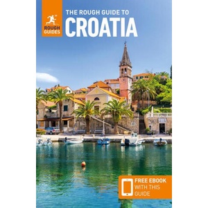 The Rough Guide to Croatia: Travel Guide with eBook | Rough Guides (ISBN: 9781835291788)