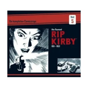 Rip Kirby: Die kompletten Comicstrips / Band 5 1951 - 1953 | Alex Raymond, Ward Greene, Fred Dickenson, Mik Schulz (ISBN: 9783946842156)