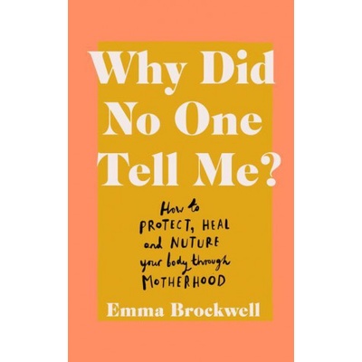 Why Did No One Tell Me? - Emma Brockwell – Hledejceny.cz
