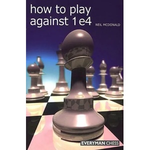 How to Play Against 1 e4 | Neil McDonald (2003)