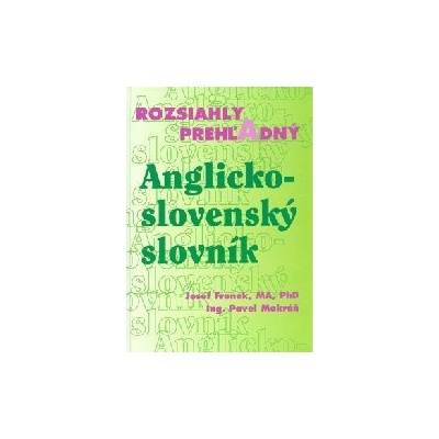 Rozsiahly prehľadný Anglicko - slovenský slovník Josef Fronek, Jozef Fronek, Pavel Mokráň