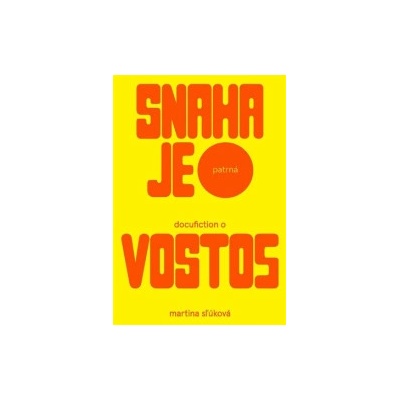 S?úková, Martina - Snaha je patrná - docufiction o Vosto5