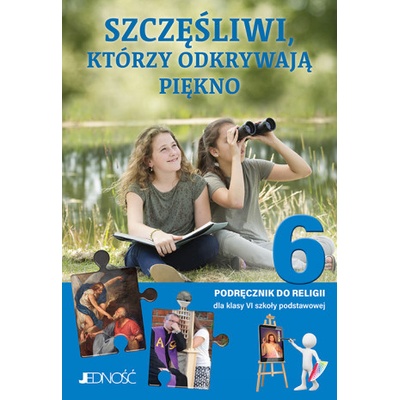 Religia Szczęśliwi, którzy odkrywają piękno podręcznik dla klasy 6 szkoły podstawowej