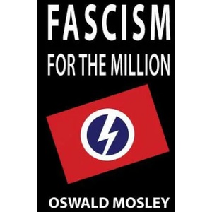 Fascism for the Million | Mosley Oswald Mosley (ISBN: 9781913176334)