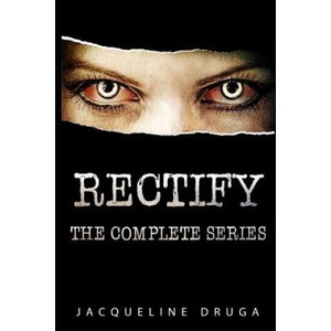 Rectify: The Complete Series | Jacqueline Druga (ISBN: 9781077139084)