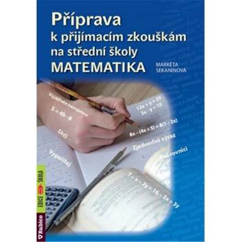 Příprava k přijímacím zkouškám na střední školy – matematika - Markéta Kohoutová