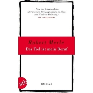 Der Tod ist mein Beruf | Robert Merle, Curt Noch (2011)
