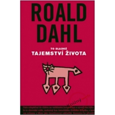 To sladké tajemství života a jiné povídky - Roald Dahl