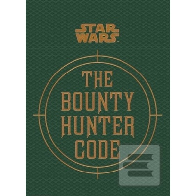 Star Wars - The Bounty Hunter Code From the Files of Boba Fett Star Wars/Files o