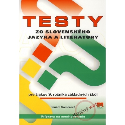 Testy zo slovenského jazyka a literatúry pre žiakov 9. ročníka základných škôl Renáta Somorová