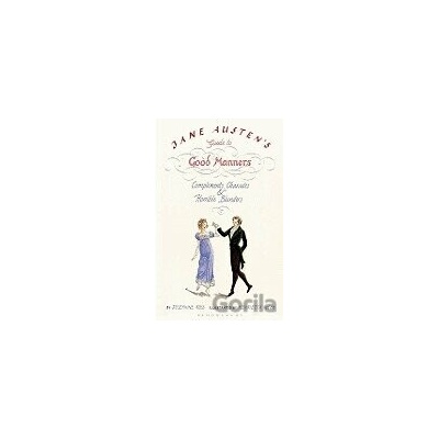Jane Austens Guide to Good Manners - Josephine Ross