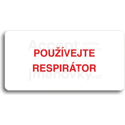 ACCEPT Piktogram POUŽÍVEJTE RESPIRÁTOR - bílá tabulka - barevný tisk bez rámečku