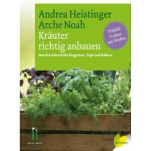 Kräuter richtig anbauen | Andrea Heistinger (ISBN: 9783706625968)