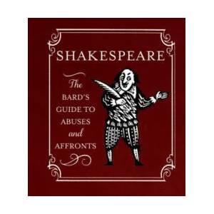 Shakespeare: The Bard's Guide to Abuses and Affronts | Running Press (2014)
