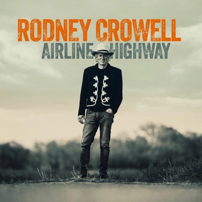 CROWELL, RODNEY - AIRLINE HIGHWAY 1 LP