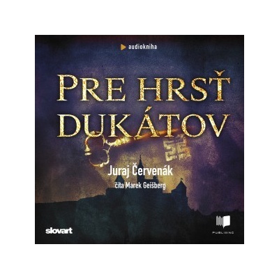 Pre hrsť dukátov