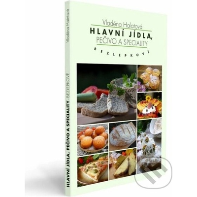 Hlavní jídla, pečivo a speciality bezlepkově - Vladěna Halatová