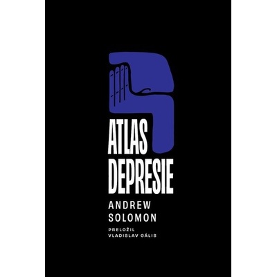 Atlas depresie - Andrew Solomon