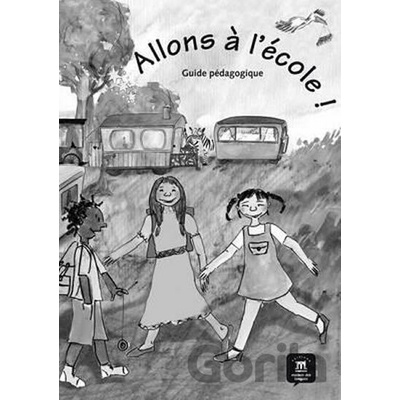 Allons à l`école! – Guide pédagogique