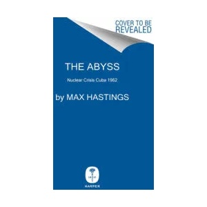 The Abyss: Nuclear Crisis Cuba 1962 | Max Hastings (ISBN: 9780062980137)