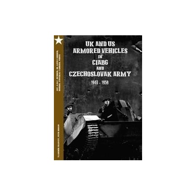 UK and US Armored Vehicles in CIABG and Czechoslovak army 1940-1959