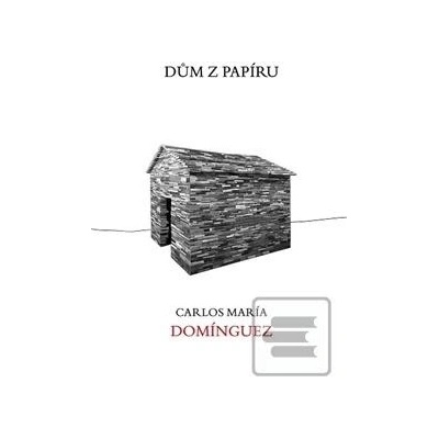 Dům z papíru - Domínguez Carlos María CZ