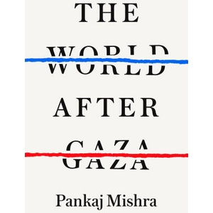 The World after Gaza | Pankaj Mishra (ISBN: 9781911717492)