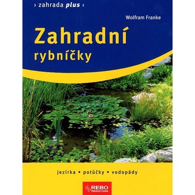 Zahradní rybníčky - 2. vydání - Wolfram Franke
