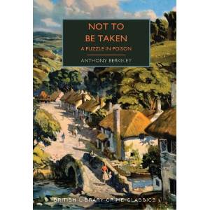 Not to Be Taken | Anthony Berkeley, Martin Edwards (ISBN: 9780712355421)