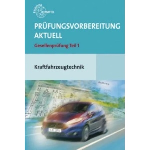Prüfungsvorbereitung aktuell Gesellenprüfung Teil 1 Kraftfahrzeugtechnik + Lösungen, 2 Bde. | Richard Fischer, Rolf Gscheidle, Tobias Gscheidle, Uwe Heider, Berthold Hohmann, Wolfgang Keil, Bernd Schlögl, Alois Wimmer, Günter Wormer (2009)
